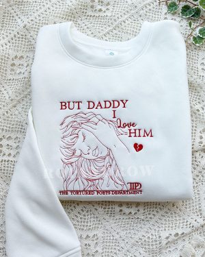 But Daddy I Love Him – Embroidered Shirt